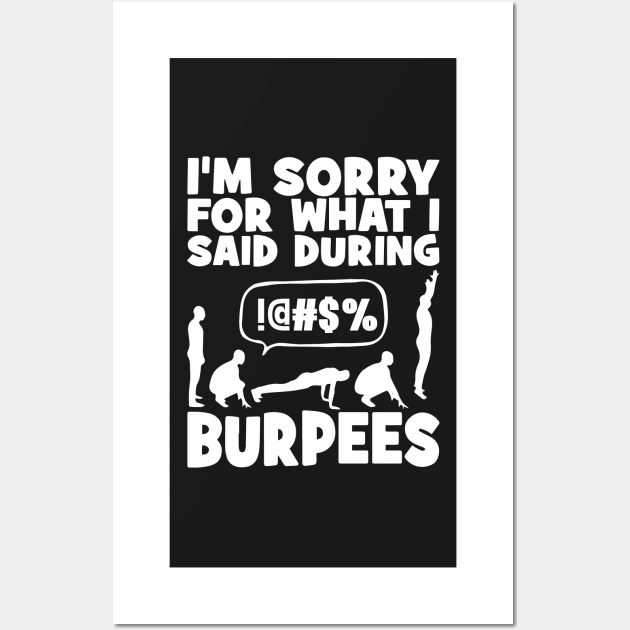 I'm sorry for What I said during burpees Wall Art by TEEPHILIC